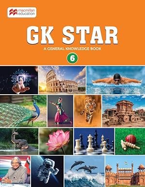 Macmillan GK Star – 6 | General Knowledge Book for Class 6 | GK Book for Kids Age 10-12 Years Old