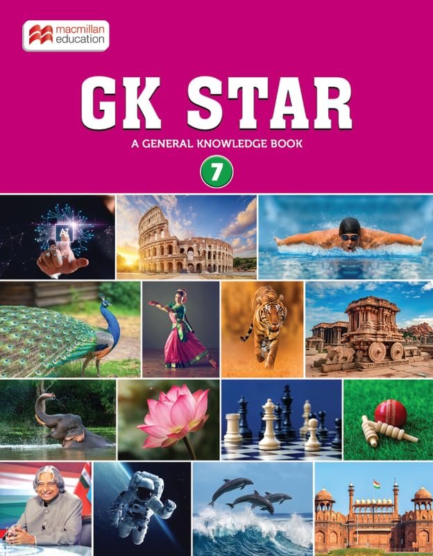 Macmillan GK Star – 7 | General Knowledge Book for Class 7 | GK Book for Kids Age 10-14 Years Old